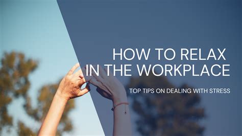 Here's How To Relax At Work.